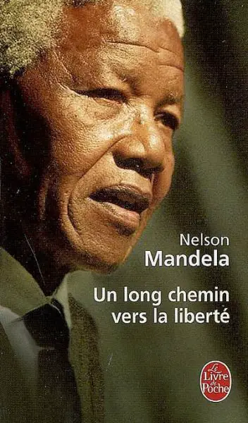 Nelson Mandela a écrit Un long chemin vers la liberté